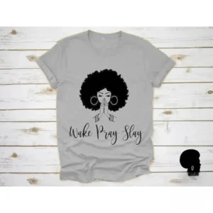 T Shirt femme avec message inspirant "Wake Pray Slay