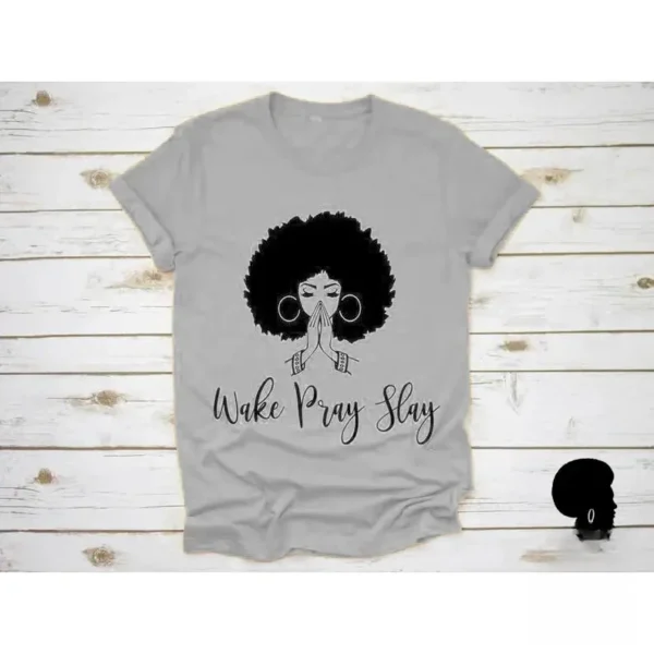 T Shirt femme avec message inspirant "Wake Pray Slay